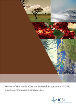 Review of the World Climate Research Programme (WCRP) Report from an ICSU-WMO-IOC-IGFA Review Panel ICSU