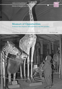 Museum of Opportunities the Museum Policy Programme 2030 of the Ministry of Education and Culture
