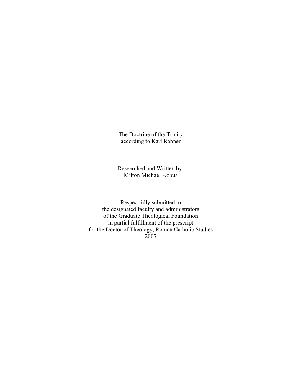 The Doctrine of the Trinity According to Karl Rahner Researched and Written By: Milton Michael Kobus Respectfully Submitted to T