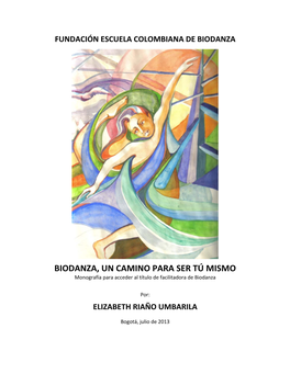 BIODANZA, UN CAMINO PARA SER TÚ MISMO Monografía Para Acceder Al Título De Facilitadora De Biodanza