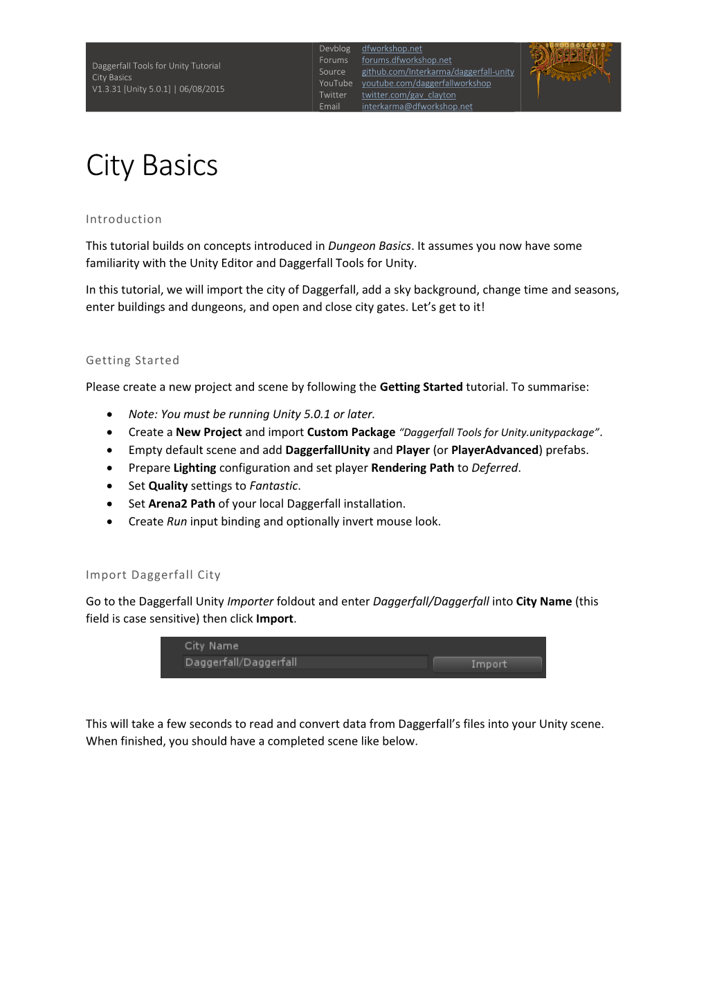 City Basics Youtube Youtube.Com/Daggerfallworkshop V1.3.31 [Unity 5.0.1] | 06/08/2015 Twitter Twitter.Com/Gav Clayton Email Interkarma@Dfworkshop.Net