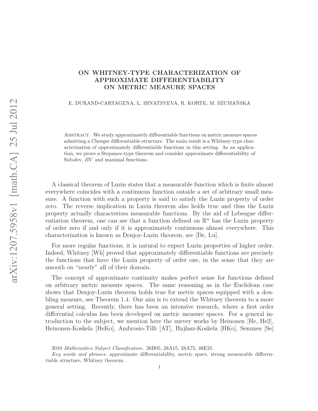 Arxiv:1207.5958V1 [Math.CA] 25 Jul 2012 Rdcint H Ujc,W Eto Eetesre Ok Yh by Works S Survey [Hko], Haj the Lasz-Koskela [AT], Here Ambrosio-Tilli Spaces