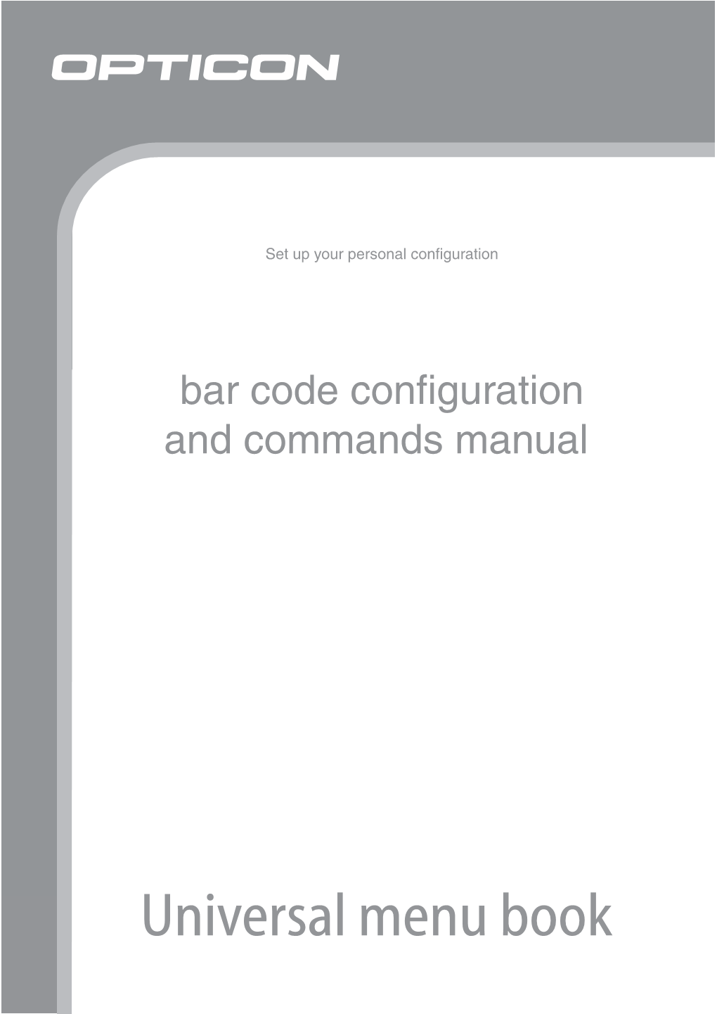 Bar Code Configuration and Commands Manual OPTICON Universal Menu Book