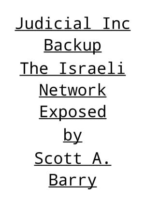 Judicial Inc Backup the Israeli Network Exposed by Scott A. Barry