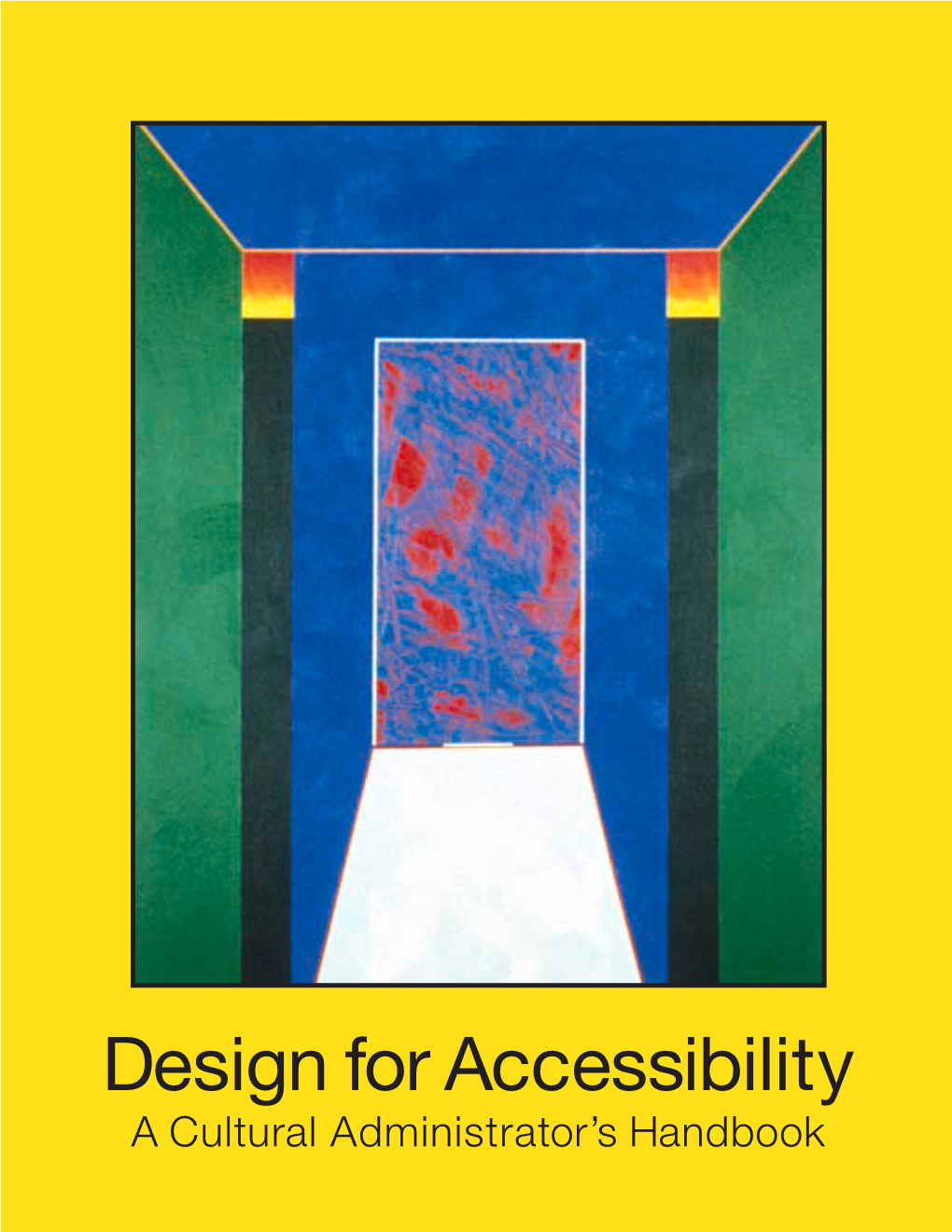 Design for Accessibility: a Cultural Administrator's Handbook