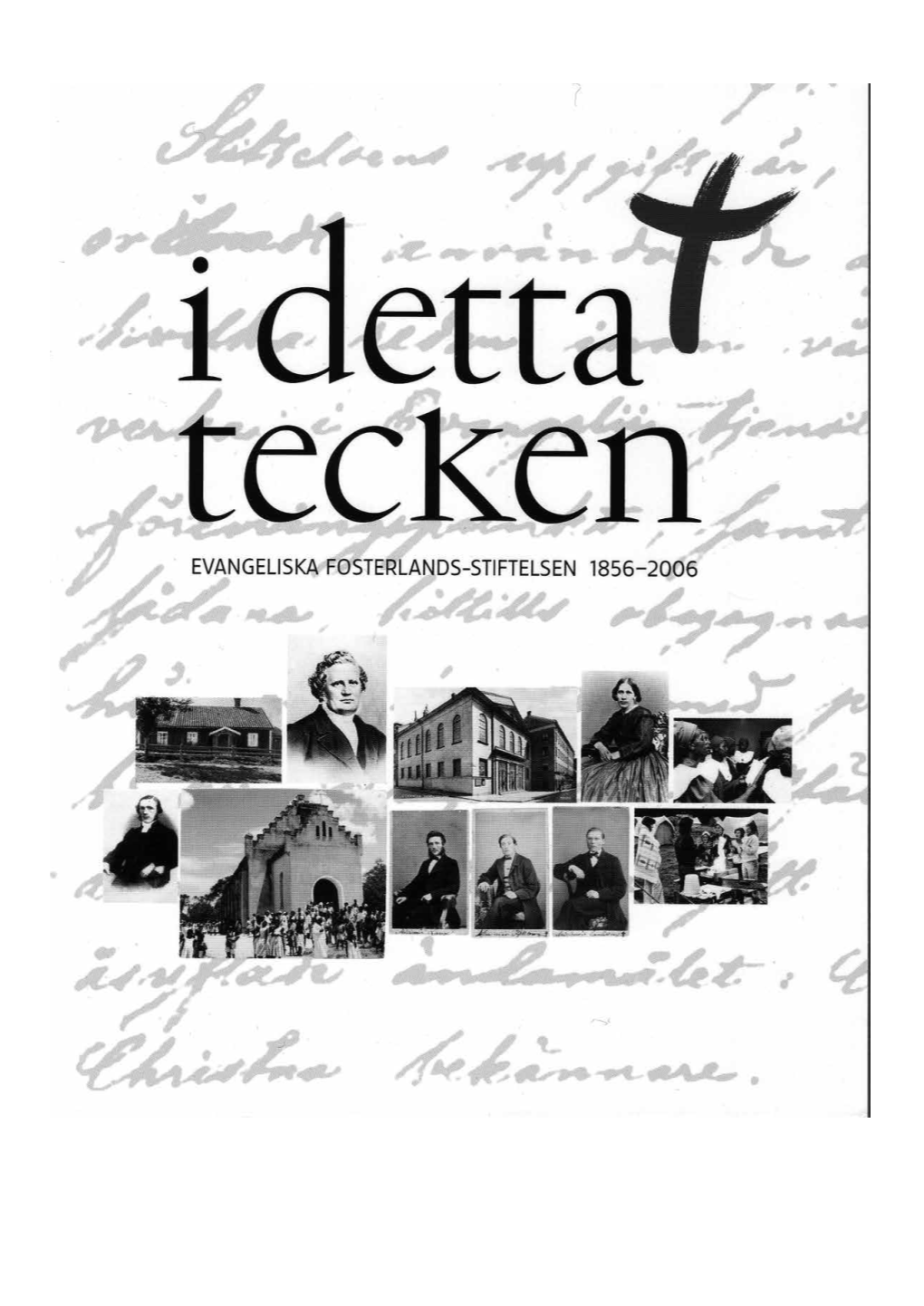 I Detta Tecken Evangeliska Fosterlands-Stiftelsen 150 År