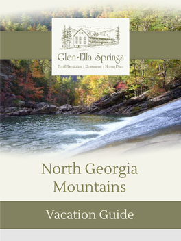 North Georgia Mountains the North Georgia Mountains Comprise the Southern Edge of the Blue Ridge Mountains and Are a Haven for Those Wishing to Spend Time with Nature