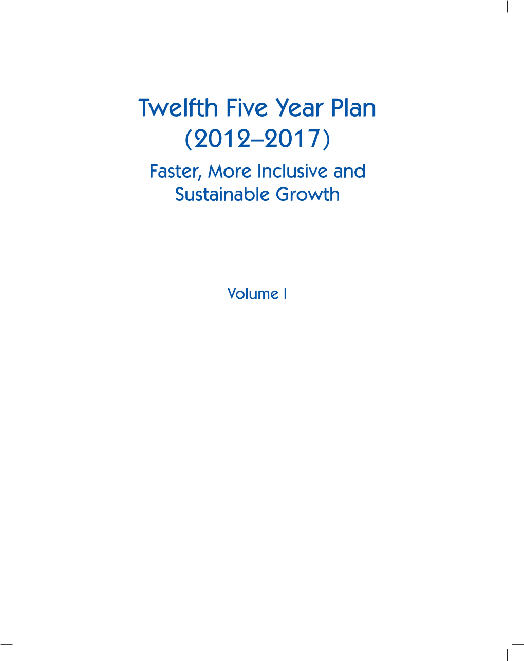 Five Year Plan (2012–2017) Faster, More Inclusive and Sustainable Growth