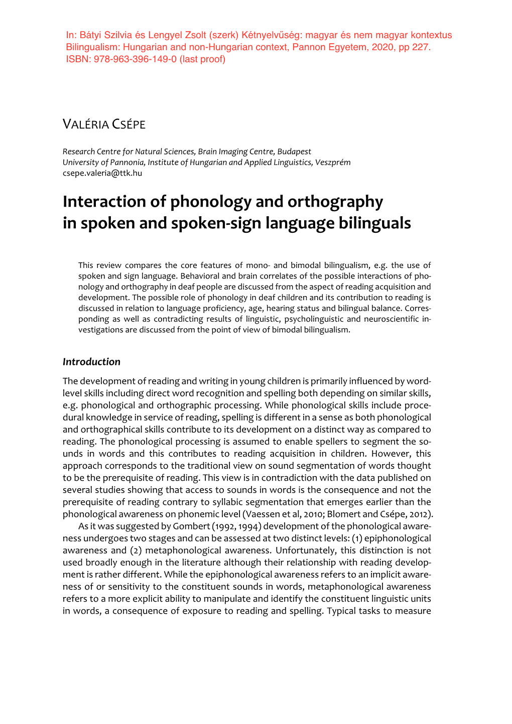 Interaction of Phonology and Orthography in Spoken and Spoken‐Sign Language Bilinguals