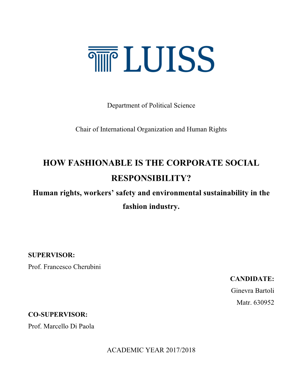 HOW FASHIONABLE IS the CORPORATE SOCIAL RESPONSIBILITY? Human Rights, Workers’ Safety and Environmental Sustainability in the Fashion Industry