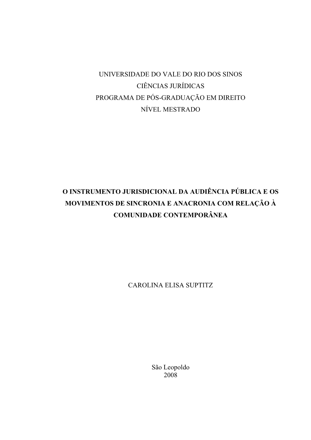 Universidade Do Vale Do Rio Dos Sinos Ciências Jurídicas Programa De Pós-Graduação Em Direito Nível Mestrado