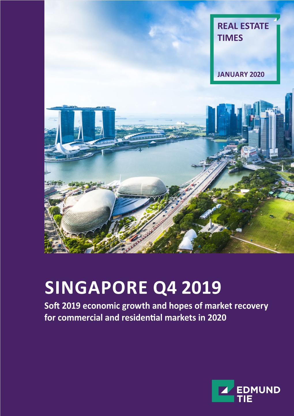 SINGAPORE Q4 2019 Soft 2019 Economic Growth and Hopes of Market Recovery for Commercial and Residential Markets in 2020 ECONOMY