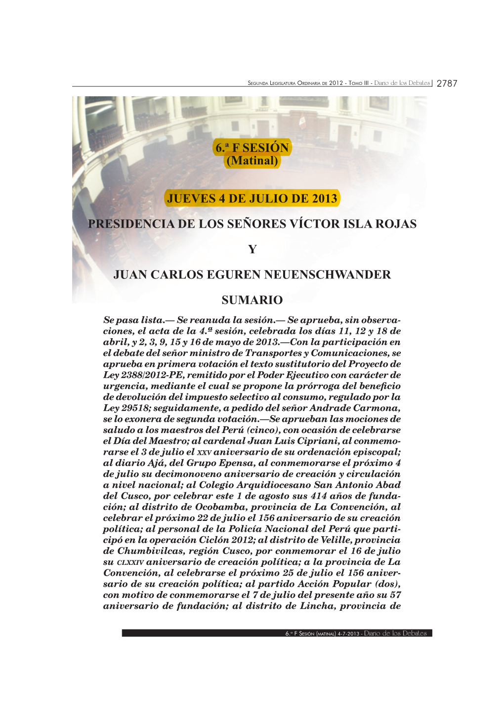 Jueves 4 De Julio De 2013 Presidencia De Los Señores Víctor Isla Rojas Y