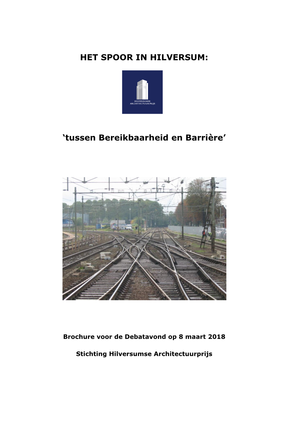 HET SPOOR in HILVERSUM: 'Tussen Bereikbaarheid En Barrière'