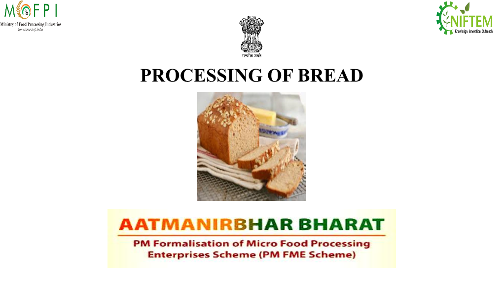 PROCESSING of BREAD INTRODUCTION Industrial Overview: Bakery