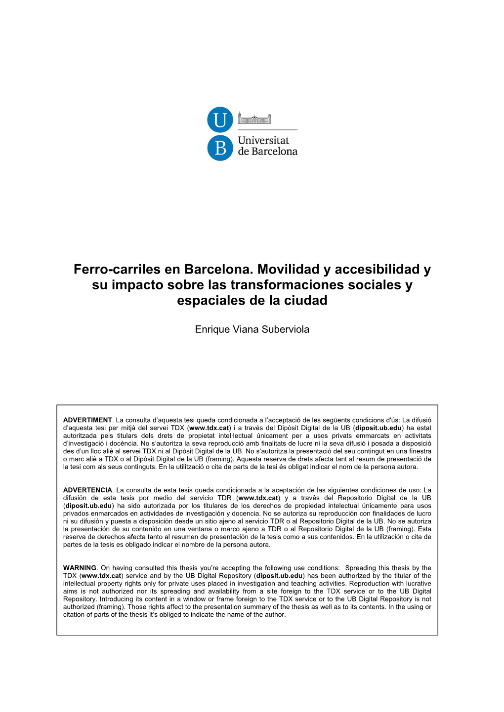 Ferro-Carriles En Barcelona. Movilidad Y Accesibilidad Y Su Impacto Sobre Las Transformaciones Sociales Y Espaciales De La Ciudad