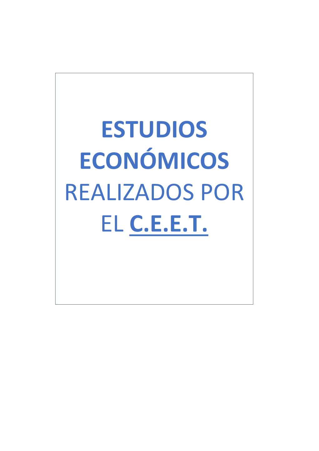 Estudios Económicos Realizados Por El C.E.E.T
