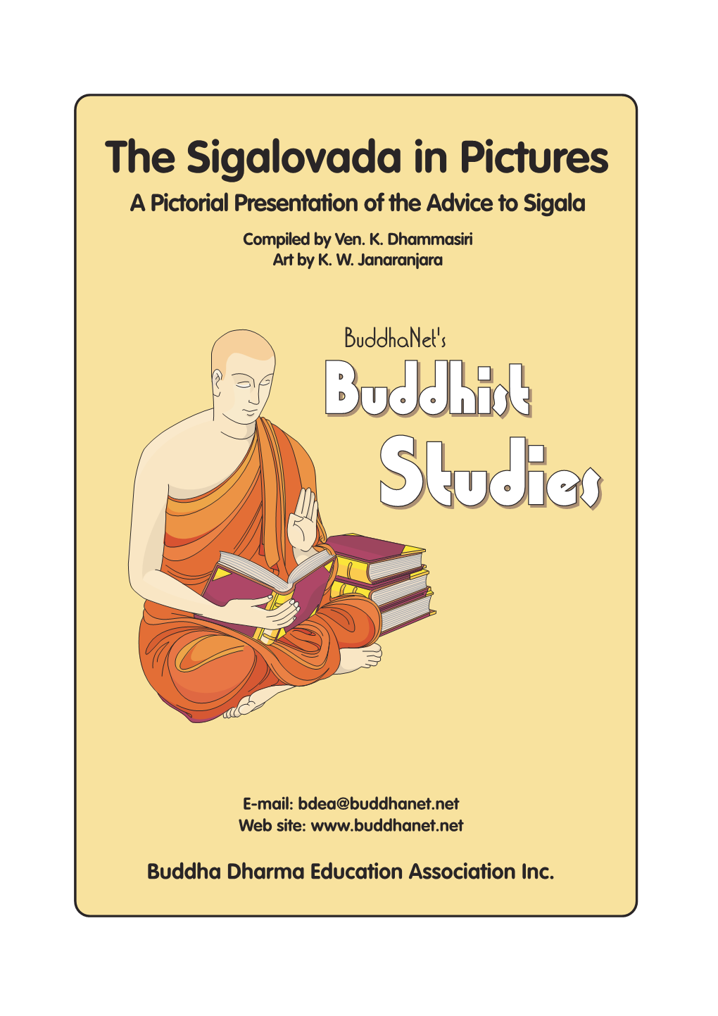 The Sigalovada in Pictures a Pictorial Presentation of the Advice to Sigala Compiled by Ven