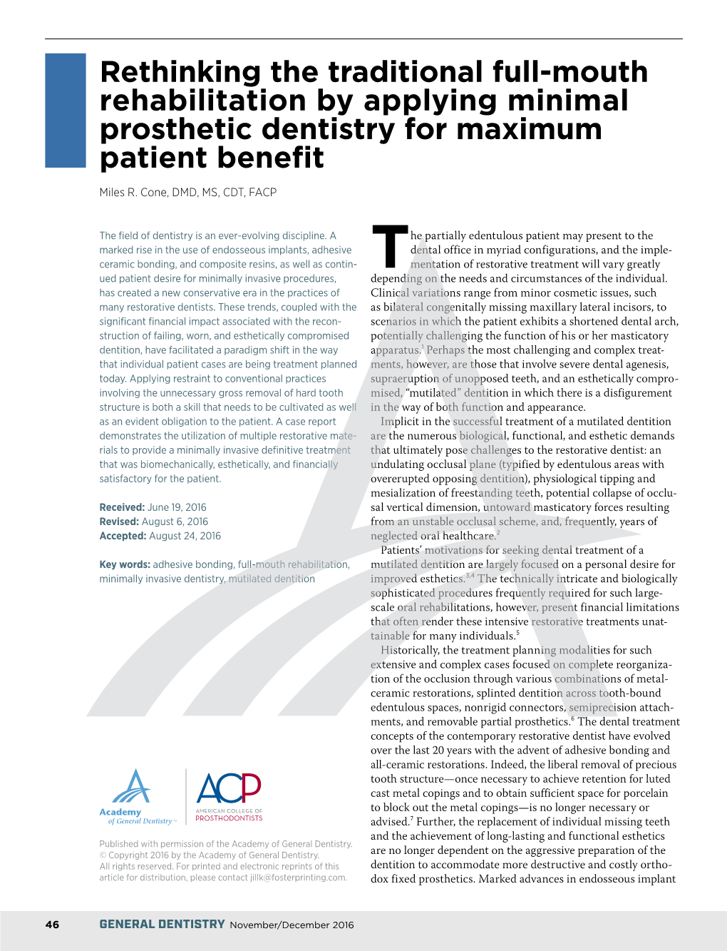 Rethinking the Traditional Full-Mouth Rehabilitation by Applying Minimal Prosthetic Dentistry for Maximum Patient Benefit Miles R