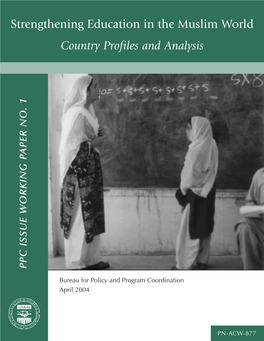 Strengthening Education in the Muslim World Country Profiles and Analysis PPC ISSUE WORKING PAPER NO