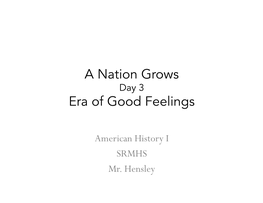 A Nation Grows Era of Good Feelings