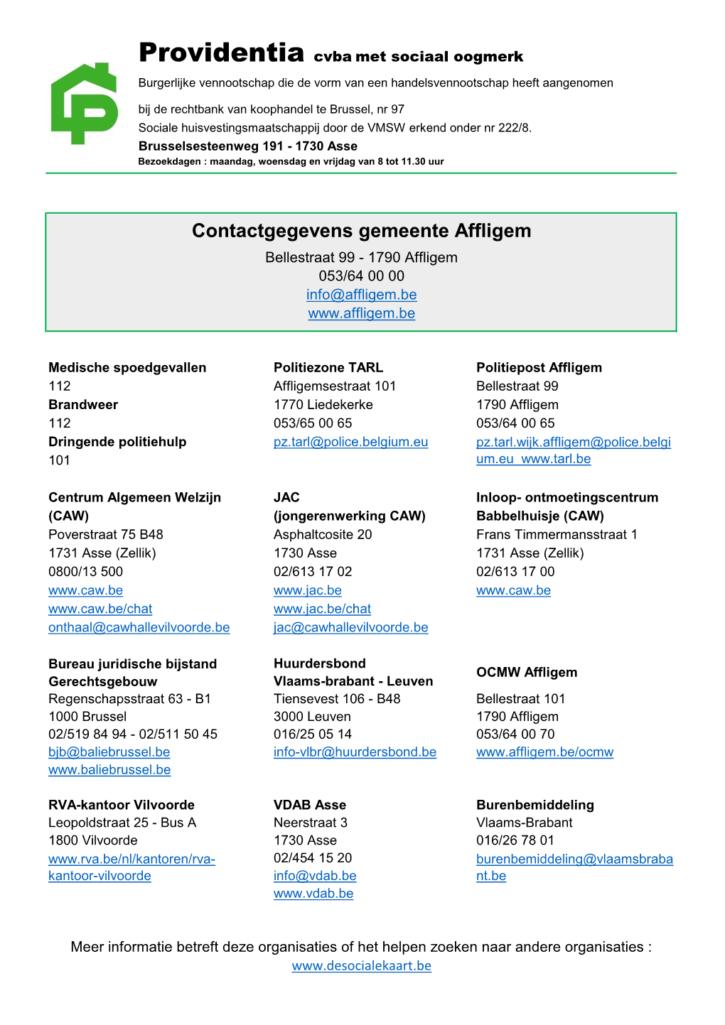 Contactgegevens Gemeente Affligem Bellestraat 99 - 1790 Affligem 053/64 00 00 Info@Affligem.Be