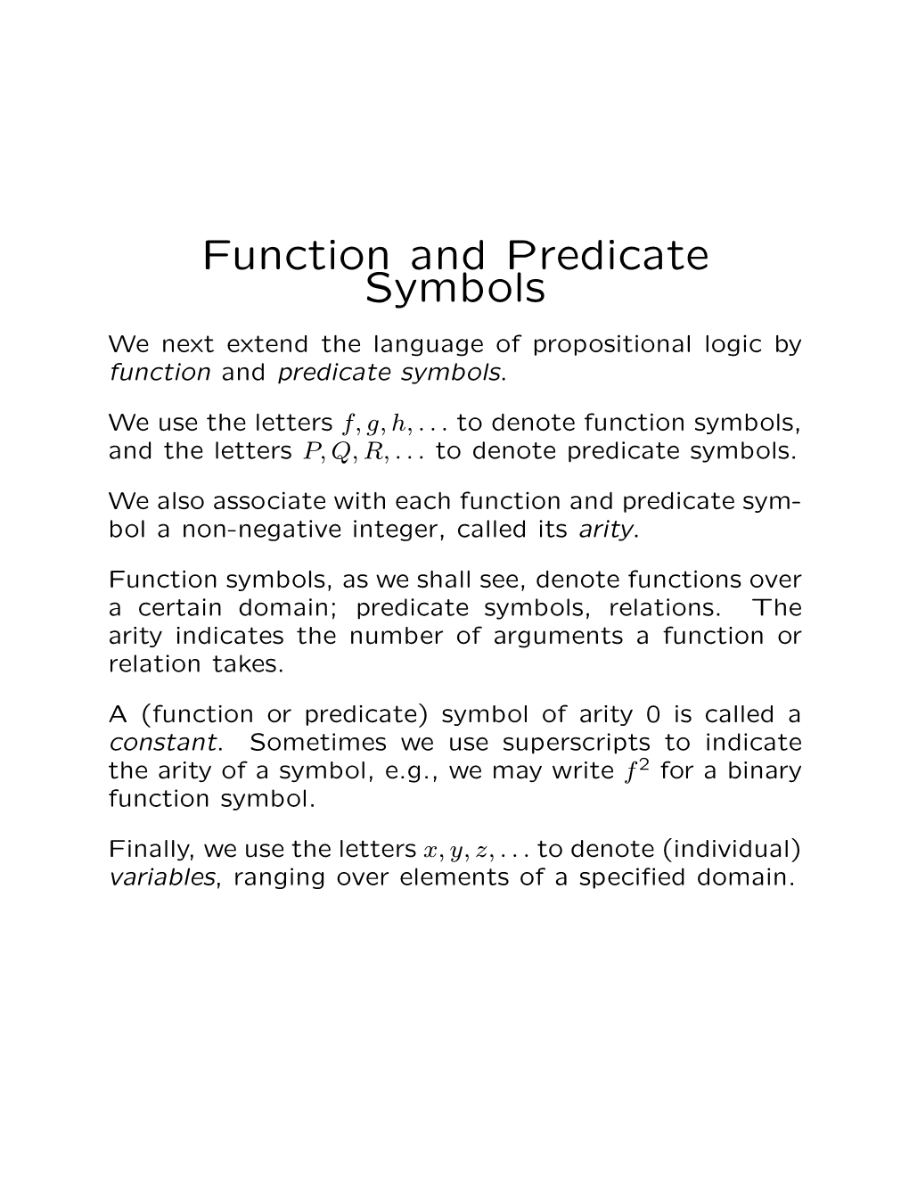 Function and Predicate Symbols We Next Extend the Language of Propositional Logic by Function and Predicate Symbols