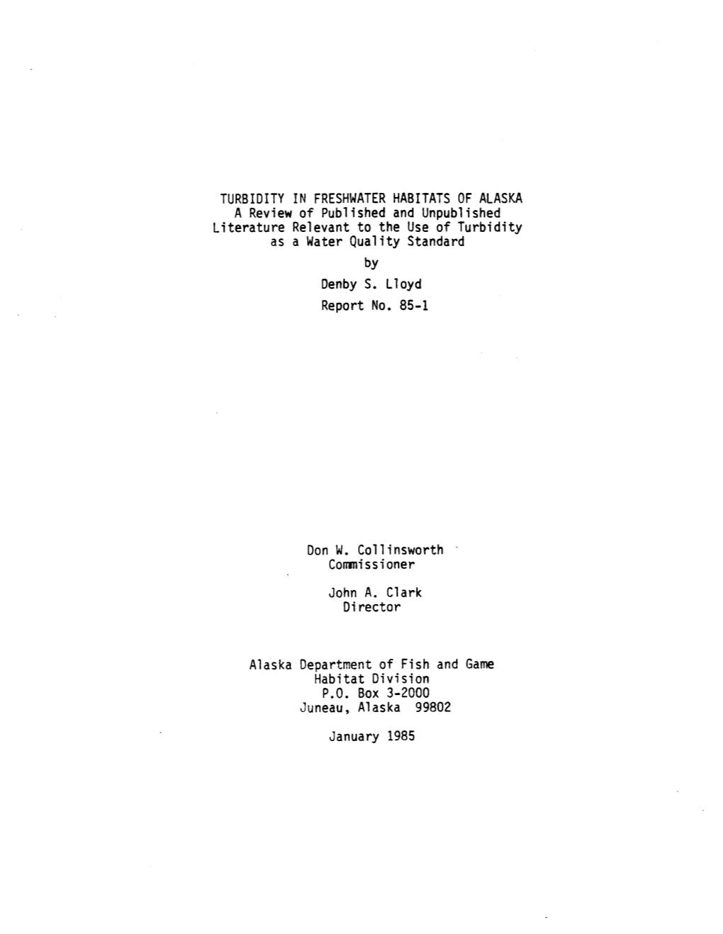 TURBIDITY in FRESHWATER HABITATS of ALASKA a Review of Published and Unpublished Literature Relevant to the Use of Turbidity As a Water Qua1ity Standard by Denby S