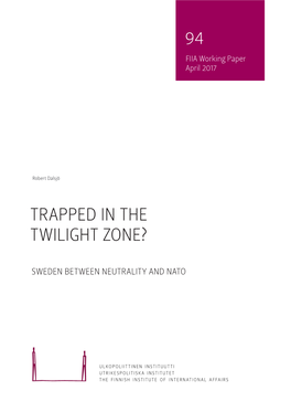 Trapped in the Twilight Zone? Sweden Between Neutrality and Nato