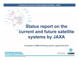 Status Report on the Status Report on the Current and Future Satellite