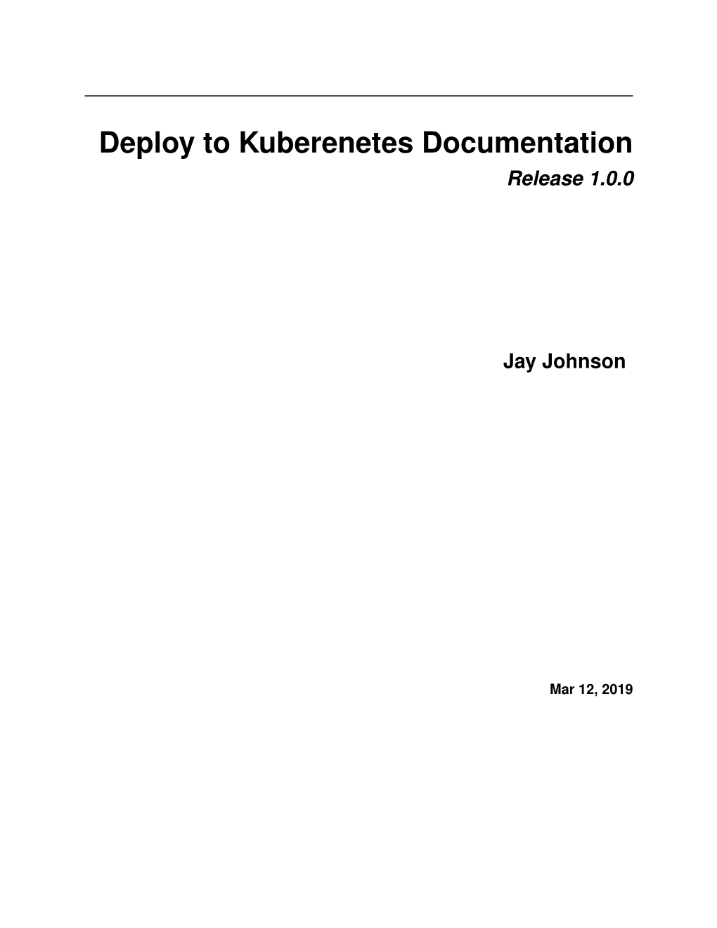 Deploy to Kuberenetes Documentation Release 1.0.0
