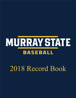 2018 MURRAY STATE BASEBALL QUICK FACTS TABLE of CONTENTS GENERAL Cover