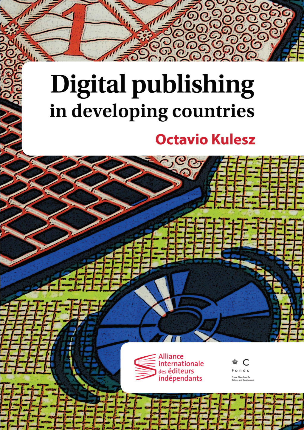 Digital Publishing in Developing Countries Octavio Kulesz