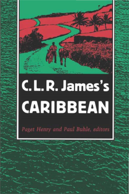 C. L. R. James's Caribbean I Edited by Paget Henry and Paul Buhle