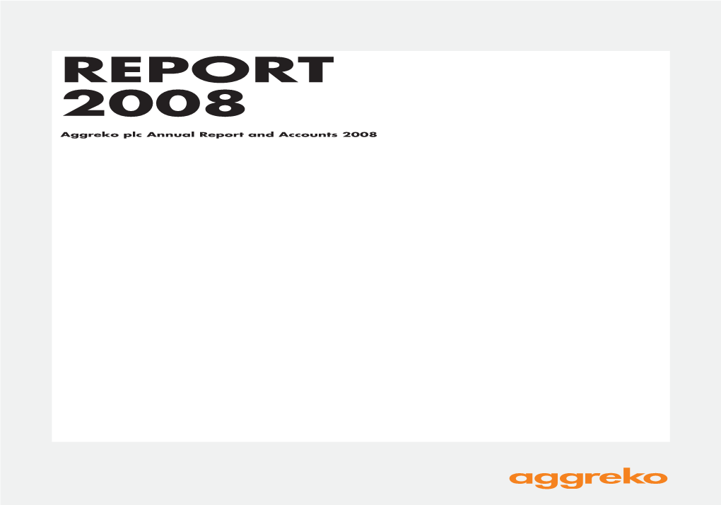 REPORT 2008 Aggreko Plc Annual Report and Accounts 2008