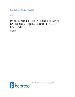 IMAGINARY GOODS and KEYNESIAN KALEIDICS: REJOINDER to BRUCE CALDWELL Greg Hill