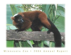 Minnesota Zoo • 2004 Annual Report Dear Friends