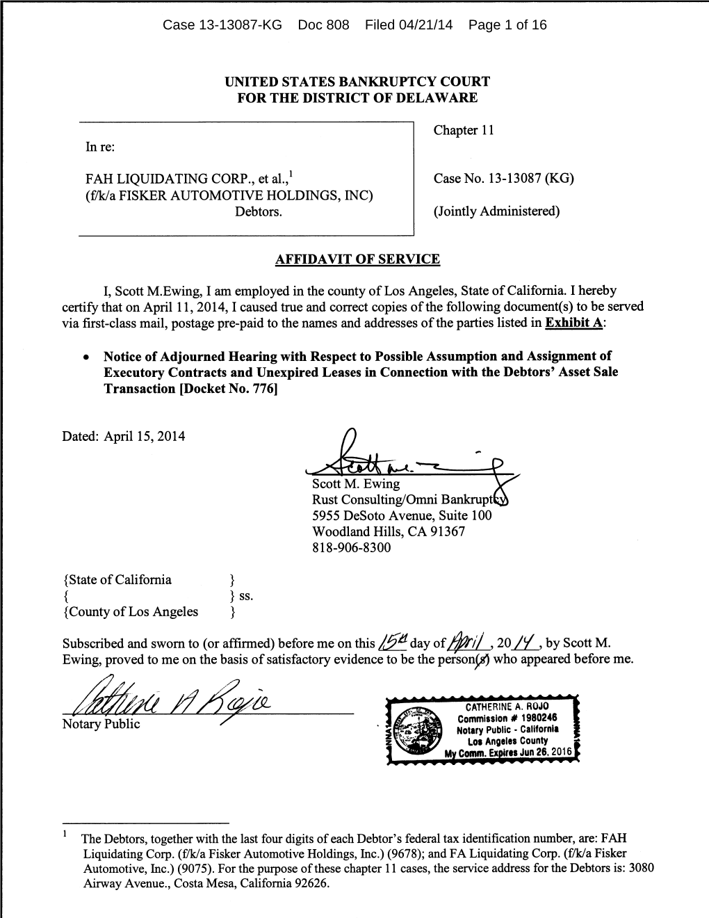 Case 13-13087-KG Doc 808 Filed 04/21/14 Page 1 of 16 Case 13-13087-KG Doc 808 Filed 04/21/14 Page 2 of 16 FAH Liquidating Corp., Et Al