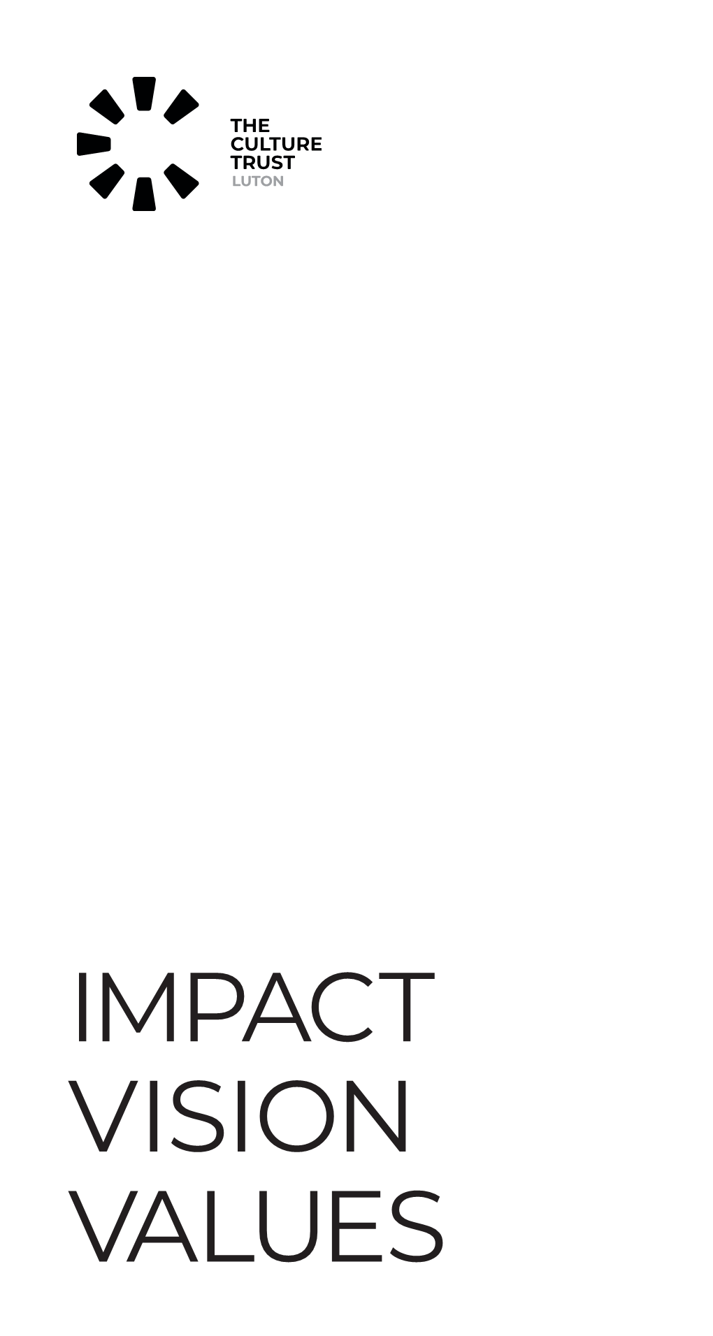 IMPACT VISION VALUES OUR PURPOSE We Connect Our Community Through Culture