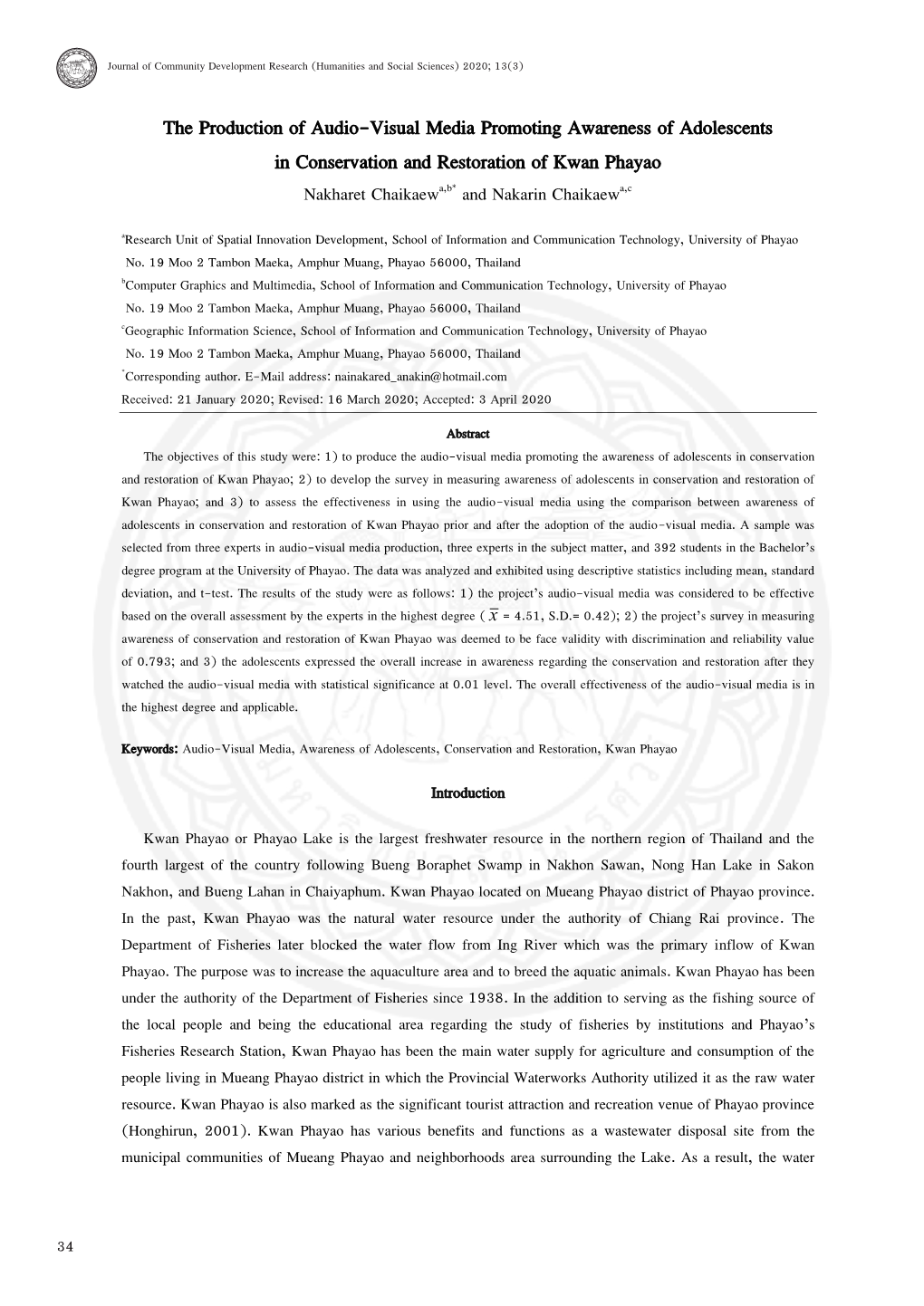 The Production of Audio-Visual Media Promoting Awareness of Adolescents in Conservation and Restoration of Kwan Phayao Nakharet Chaikaewa,B* and Nakarin Chaikaewa,C