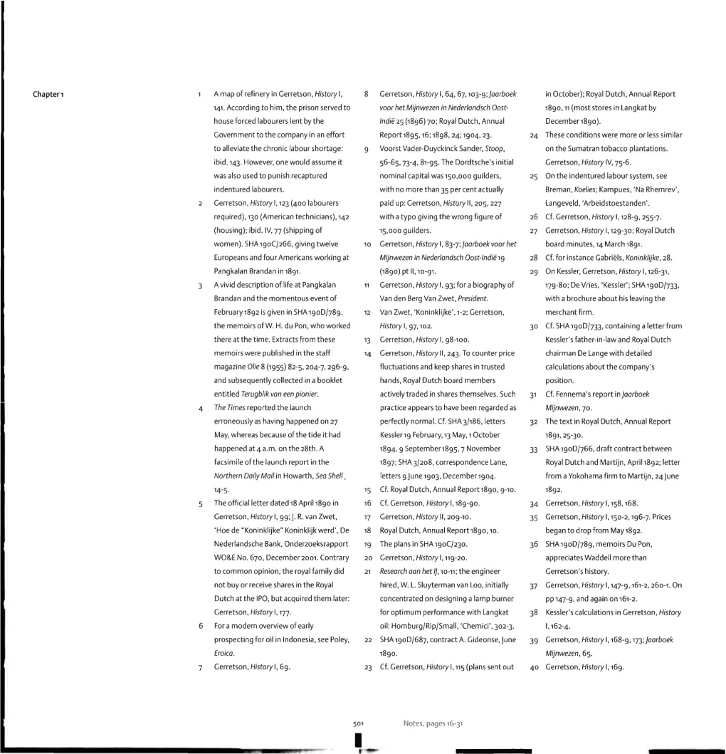 Chapter I 1 a Map of Refinery in Gerretson, History I, 8 Gerretson, History 1,64, 67,103-9;Jaarboek in October}; Royal Dutch, Annual Report