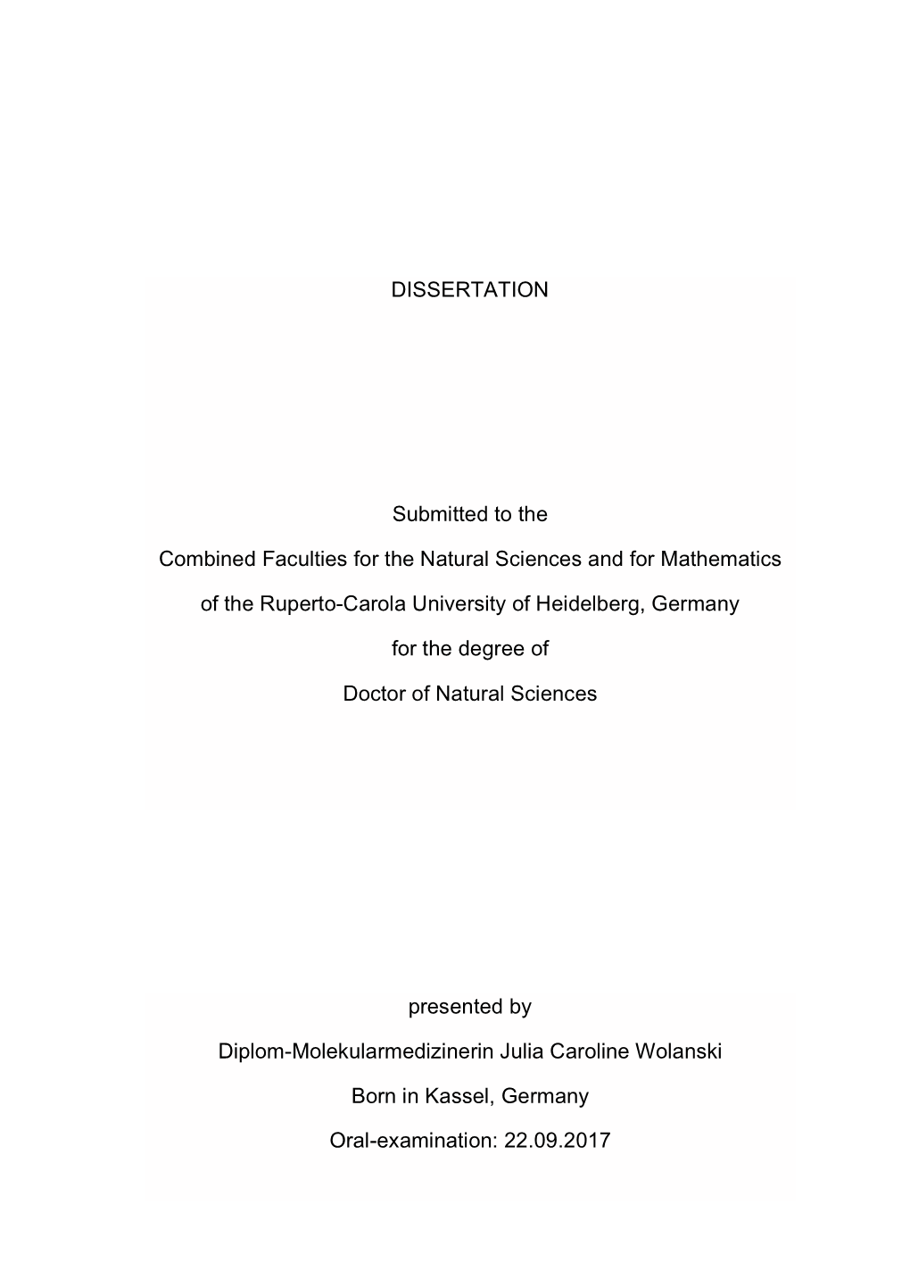 DISSERTATION Submitted to the Combined Faculties for the Natural