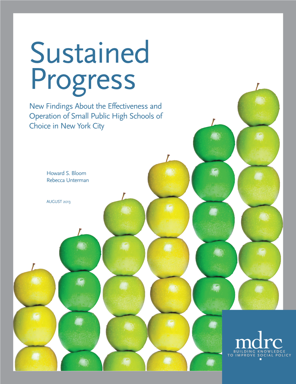 Sustained Progress New Findings About the Effectiveness and Operation of Small Public High Schools of Choice in New York City
