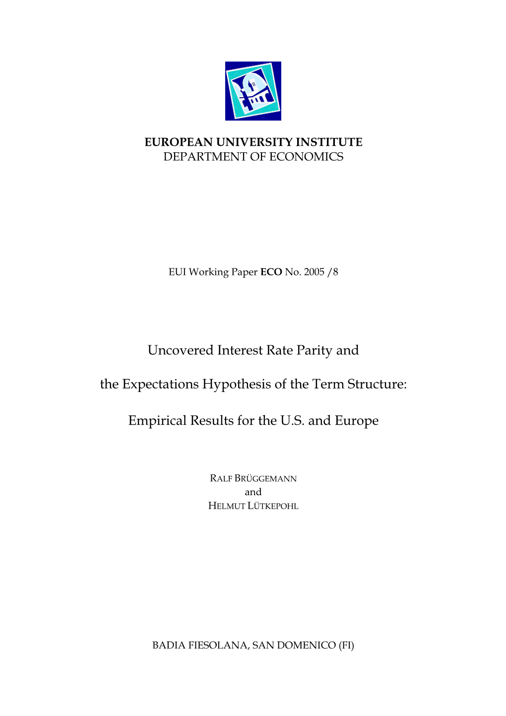 Uncovered Interest Rate Parity and the Expectations Hypothesis of the Term Structure