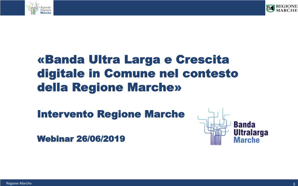 Banda Ultra Larga E Crescita Digitale in Comune Nel Contesto Della Regione Marche»