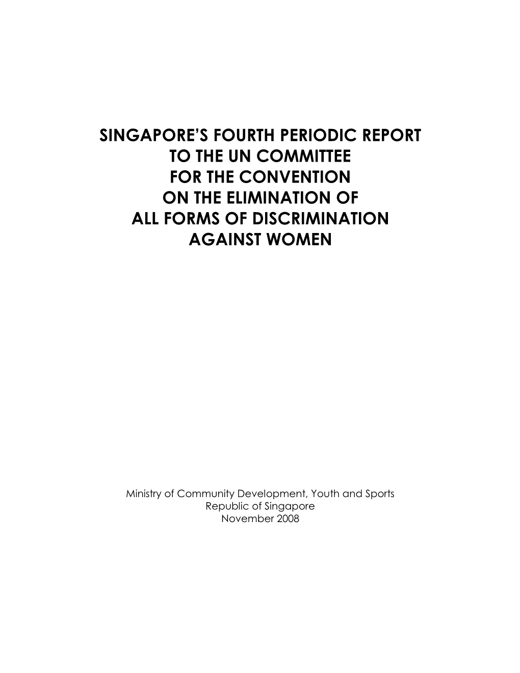 Singapore's Fourth Periodic Report to the Un Committee for the Convention on the Elimination of All Forms of Discrimination