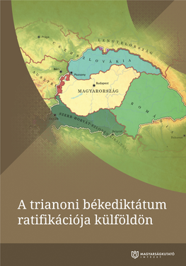 A Trianoni Békediktátum Ratifikációja Külföldön a Magyarságkutató Intézet Kiadványai 24