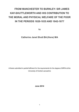 From Manchester to Burnley: Sir James Kay-Shuttleworth and His Contribution to the Moral and Physical Welfare of the Poor in the Periods 1828-1835 and 1842-1877