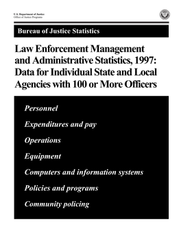Law Enforcement Management and Administrative Statistics, 1997: Data for Individual State and Local Agencies with 100 Or More Officers