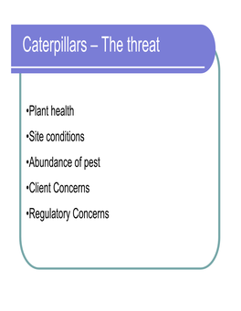 Caterpillars – the Threat